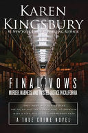 Final Vows: Murder, Madness, and Twisted Justice in California by Karen Kingsbury