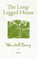The Long-Legged House by Wendell Berry