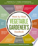 Week-by-Week Vegetable Gardener's Handbook