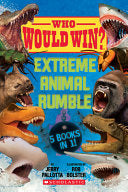 Who Would Win?: Extreme Animal Rumble by Jerry Pallotta, Rob Bolster