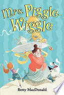 Mrs. Piggle-Wiggle by Betty MacDonald, Alexandra Boiger