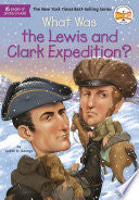 What Was the Lewis and Clark Expedition? by Judith St. George, Who HQ, Tim Foley