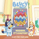 Bluey: Hooray, It's Easter!: A Lift-the-Flap Book by Penguin Young Readers Licenses