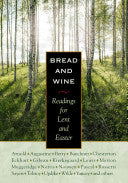 Bread and Winee: Readings for Lent and Easter