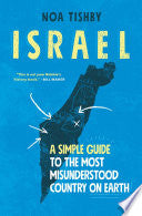 Israel: A Simple Guide to the Most Misunderstood Country on Earth by Noa Tishby