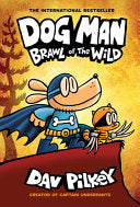 Dog Man: Brawl of the Wild: A Graphic Novel (Dog Man #6): From the Creator of Captain Underpants (6) by Dav Pilkey