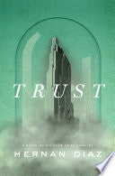 Trust (Pulitzer Prize Winner) by Hernan Diaz