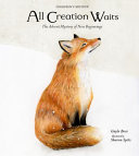 All Creation Waits ― Children's Edition: The Advent Mystery of New Beginnings for Children by Gayle Boss, Sharon Spitz