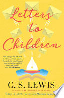 C. S. Lewis' Letters to Children by Lyle W. Dorsett, Marjorie Lamp Mead