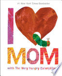 I Love Mom with the Very Hungry Caterpillar