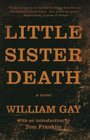 Little Sister Death: A Novel by William Gay