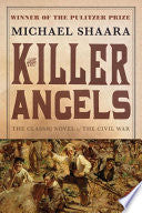 The Killer Angels: The Classic Novel of the Civil War (Civil War Trilogy) by Michael Shaara