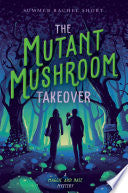 The Mutant Mushroom Takeover