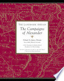 The Landmark Arrian: The Campaigns of Alexander (Landmark Series) by Arrian, James Romm, Robert B. Strassler, Pamela Mensch, Paul Cartledge