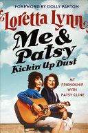 Me & Patsy Kickin' Up Dust: My Friendship with Patsy Cline by Loretta Lynn, Dolly Parton