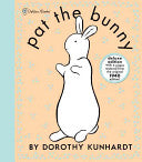Pat the Bunny Deluxe Edition by Dorothy Kunhardt, Golden Books