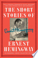The Short Stories of Ernest Hemingway: The Hemingway Library Collector's Edition
