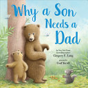Why a Son Needs a Dad: Celebrate Your Father and Son Bond with this Heartwarming Gift! (Always in My Heart) by Gregory E. Lang, Susanna Leonard Hill, Gail Yerrill