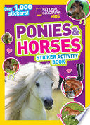 National Geographic Kids Ponies and Horses Sticker Activity Book: Over 1,000 Stickers! (NG Sticker Activity Books) by National Geographic Kids