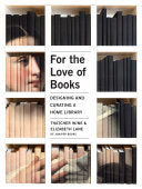 For the Love of Books - Designing and Curating a Home Library