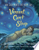 Vincent Can't Sleep: Van Gogh Paints the Night Sky