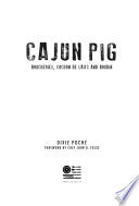 Cajun Pig: Boucheries, Cochon de Laits and Boudin