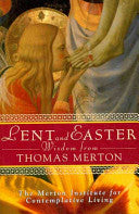 Lent and Easter Wisdom from Thomas Merton