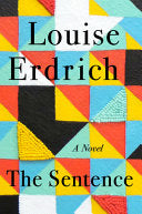 The Sentence: A Novel by Louise Erdrich
