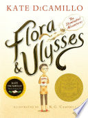 Flora & Ulysses: The Illuminated Adventures by Kate DiCamillo, K. G. Campbell