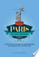 Everything (or Almost Everything) About Paris