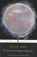 The Varieties of Religious Experience: A Study in Human Nature (Penguin American Library) by William James, Martin E. Marty
