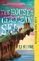 The House in the Cerulean Sea (Cerulean Chronicles, 1) by TJ Klune