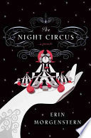 The Night Circus by Erin Morgenstern