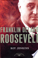 Franklin Delano Roosevelt by Roy Jenkins, Arthur Meier Schlesinger Jr, Richard E Neustadt