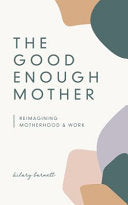 The Good Enough Mother