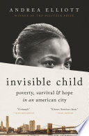 Invisible Child: Poverty, Survival & Hope in an American City (Pulitzer Prize Winner) by Andrea Elliott