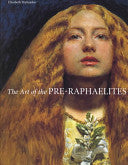 The Art of the Pre-Raphaelites