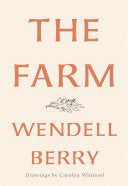 The Farm by Wendell Berry, Carolyn Whitesel