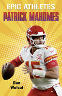 Epic Athletes: Patrick Mahomes (Epic Athletes, 9) by Dan Wetzel, Marcelo Baez