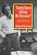 "Surely You're Joking, Mr. Feynman"