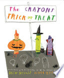 The Crayons Trick or Treat by Drew Daywalt, Oliver Jeffers