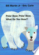 Polar Bear, Polar Bear, What Do You Hear?