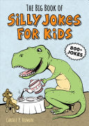 The Big Book of Silly Jokes for Kids by Carole P. Roman