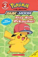 Play Ball, Pikachu! (Pokémon: Alola Reader #5)