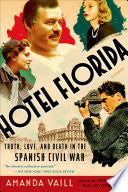 Hotel Florida: Truth, Love, and Death in the Spanish Civil War