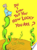Did I Ever Tell You How Lucky You Are?