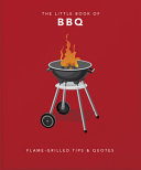 The Little Book of BBQ: Perfectly Grilled Wit & Wisdom (The Little Books of Food & Drink, 6) by Orange Hippo!