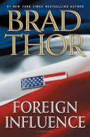 Foreign Influence: A Thriller (Scot Harvath) by Brad Thor
