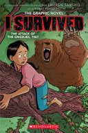 I Survived the Attack of the Grizzlies, 1967: A Graphic Novel (I Survived Graphic Novel #5) (I Survived Graphix) by Lauren Tarshis, Berat Pekmezci
