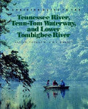 A Cruising Guide to the Tennessee River, Tenn-Tom Waterway, and Lower Tombigbee River